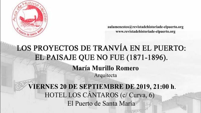 El aula de historia 'Menesteo' celebrará este mes la charla 'Los proyectos de tranvía en El Puerto: el paisaje que no fue (1871-1896)' este viernes a las 21:00 horas en el hotel Los Cántaros.